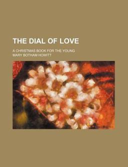 The Dial of Love; a Christmas Book for the Young