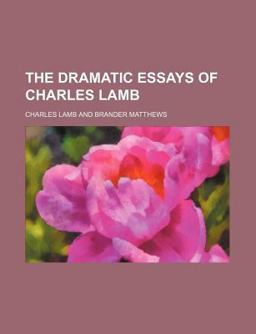 The Dramatic Essays of Charles Lamb