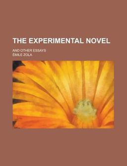 The Experimental Novel; and Other Essays