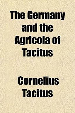The Germany and the Agricola of Tacitus