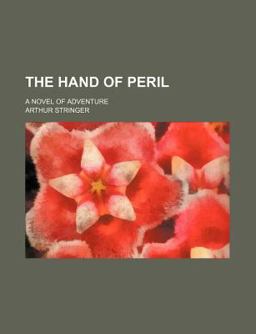 The Hand of Peril; a Novel of Adventure The Hand of Peril; a Novel of Adventure