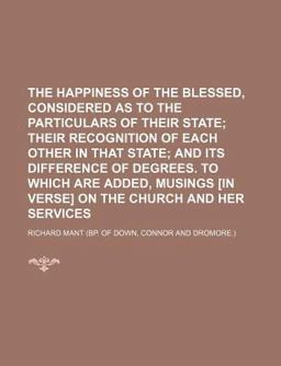 The Happiness of the Blessed, Considered As to the Particulars of Their State