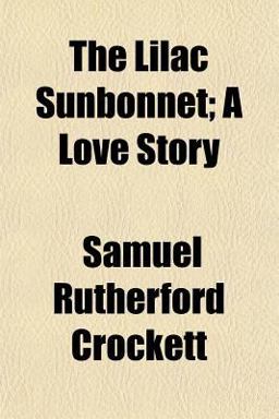 The Lilac Sunbonnet; a Love Story