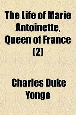 The Life of Marie Antoinette, Queen of France