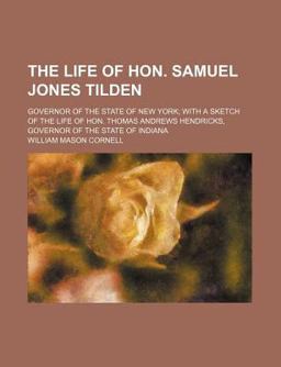 The Life of Hon Samuel Jones Tilden