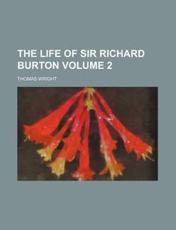 The Life of Sir Richard Burton