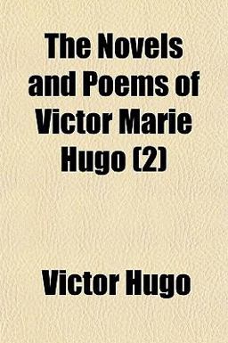 The Novels and Poems of Victor Marie Hugo