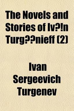 The Novels and Stories of Ivã¡N Turgã©Nieff