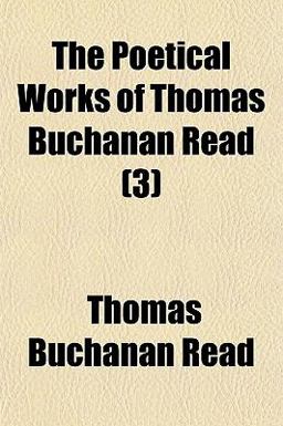 The Poetical Works of Thomas Buchanan Read