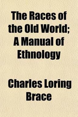The Races of the Old World; a Manual of Ethnology