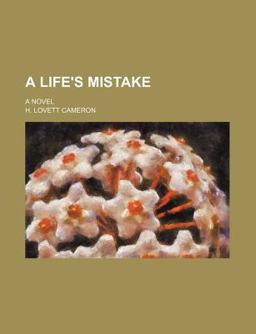 A Life's Mistake; a Novel