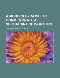 A Modern Pyramid; to Commemorate a Septuagint of Worthies