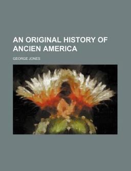 An Original History of Ancien Americ