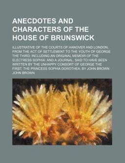 Anecdotes and Characters of the House of Brunswick