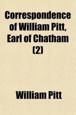 Correspondence of William Pitt, Earl of Chatham