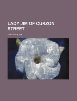 Lady Jim of Curzon Street a Novel