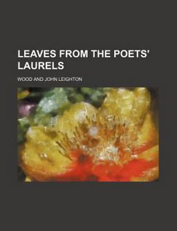 Leaves from the Poets' Laurels