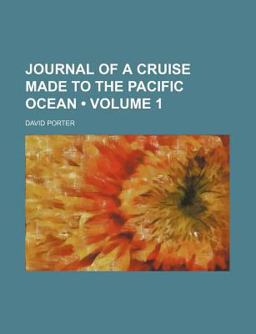Journal of a Cruise Made to the Pacific Ocean