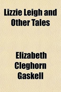 Lizzie Leigh and Other Tales