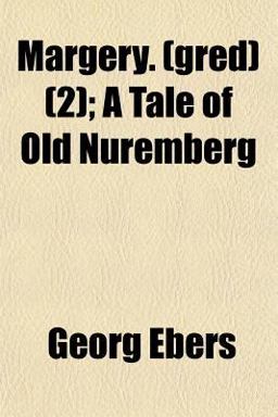 Margery; a Tale of Old Nuremberg