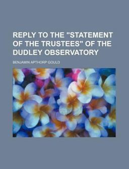 Reply to the Statement of the Trustees of the Dudley Observatory