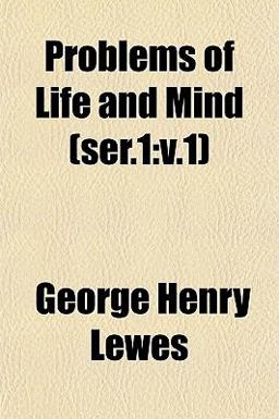 Problems of Life and Mind (Ser