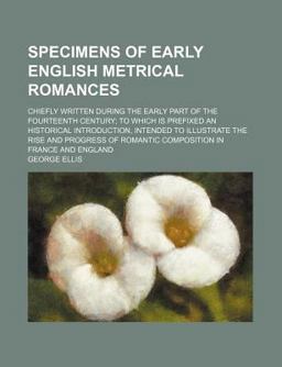 Specimens of Early English Metrical Romances
