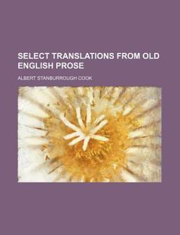Select Translations from Old English Prose