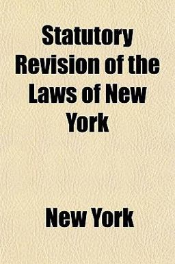 Statutory Revision of the Laws of New York