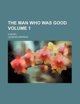 The Man Who Was Good; a Novel
