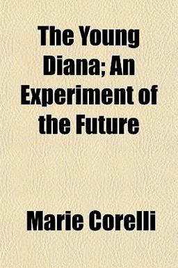 The Young Diana; an Experiment of the Future