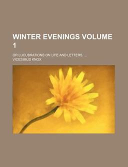 Winter Evenings; or Lucubrations on Life and Letters