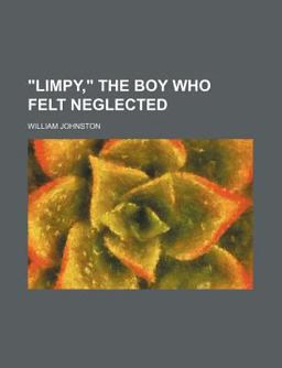 Limpy, the Boy Who Felt Neglected