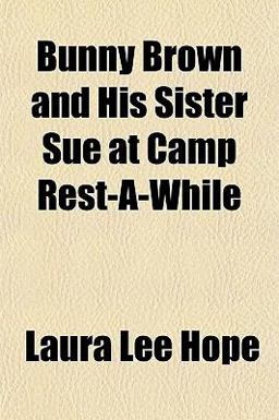 Bunny Brown and His Sister Sue at Camp Rest-A-While