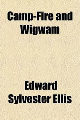 Camp-Fire and Wigwam