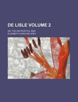 De Lisle; or the Distrustful Man