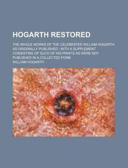 Hogarth Restored Hogarth Restored
