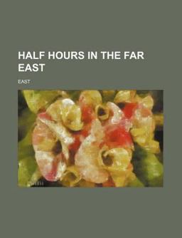 Half Hours in the Far East