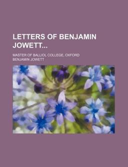 Letters of Benjamin Jowett; Master of Balliol College, Oxford