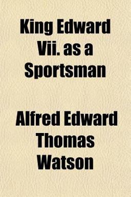 King Edward Vii As a Sportsman King Edward Vii As a Sportsman