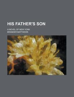 His Father's Son; a Novel of New York
