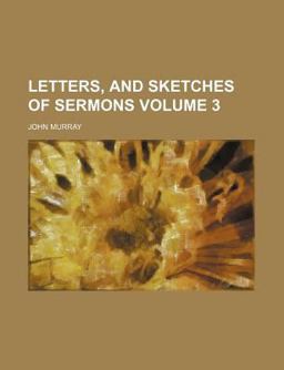 Letters, and Sketches of Sermons