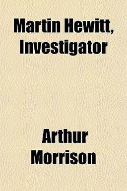 Martin Hewitt, Investigator