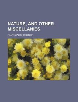 Nature, and Other Miscellanies