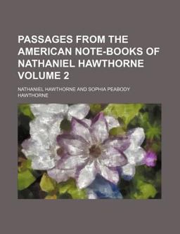 Passages from the American Note-Books of Nathaniel Hawthorne