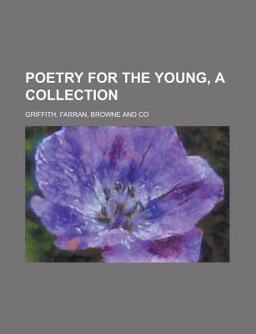 Poetry for the Young, a Collection Poetry for the Young, a Collection