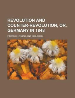 Revolution and Counter-Revolution, or, Germany In 1848