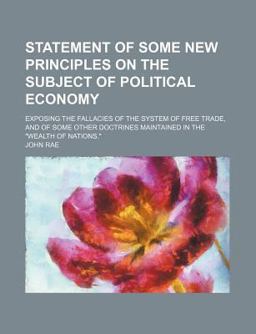 Statement of Some New Principles on the Subject of Political Economy Statement of Some New Principles on the Subject of Political Economy