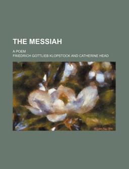 The Messiah; a Poem