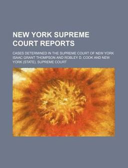New York Supreme Court Reports; Cases Determined in the Supreme Court of New York